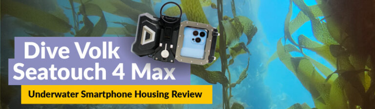 DiveVolk SeaTouch 4 Max Smartphone Housing Review Dive-Volk-Seatouch-4-Max-review-2